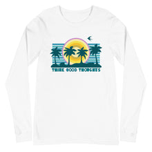 Load image into Gallery viewer, Unisex Long Sleeve Tee - Think Good Thoughts - Palm Trees
