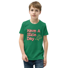 Load image into Gallery viewer, Youth T-Shirt - Have A Slice Day
